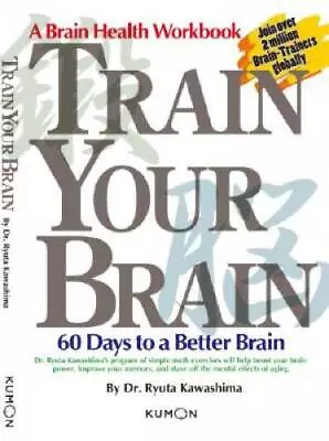 Train Your Brain: 60 Days To A Better Brain - Paperback - ACCEPTABLE • $4.51