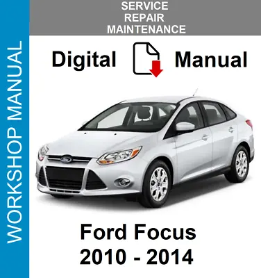 $8.99 • Buy Ford Focus 2010 2011 2012 2013 2014 Service Repair Workshop Manual