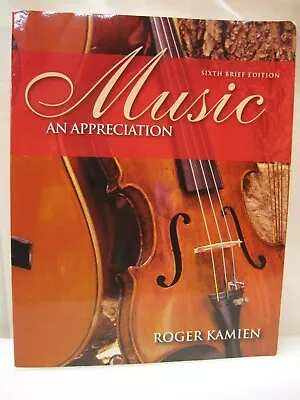 Music: An Appreciation 6th Brief Edition • $8