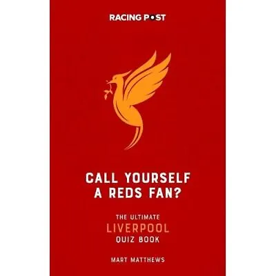 Call Yourself A Reds Fan?:� The Ultimate Liverpool Quiz - Paperback / Softback N • £10.21