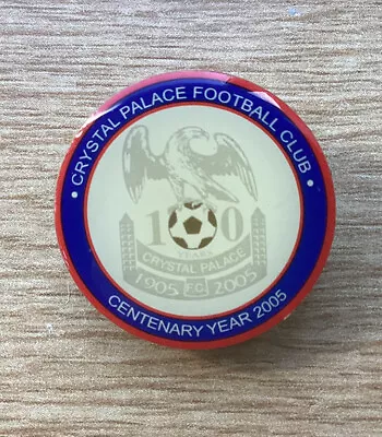 £4.99 • Buy Crystal Palace F.c 100 Years Centenary 1905 - 2005 Badge