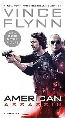 American Assassin: A Thriller (A Mitch Rapp Novel) By Flynn Vince • $3.79