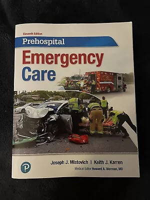 Prehospital Emergency Care By Keith Karren Joseph Mistovich And Brent Hafen... • $80