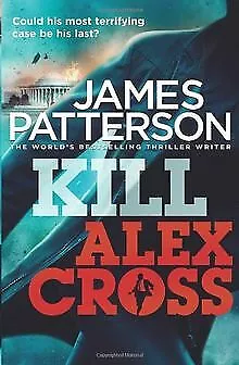 Kill Alex Cross By Patterson James | Book | Condition Good • £3.36