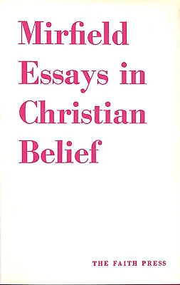 Mirfield Essays In Christian Belief [by Members Of The Community Of Resurrecti.. • £9.99