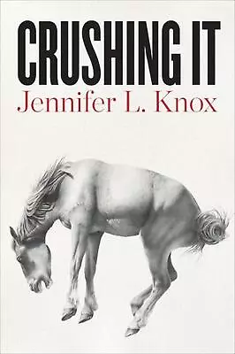 Crushing It By Jennifer L. Knox (English) Paperback Book • $41.10