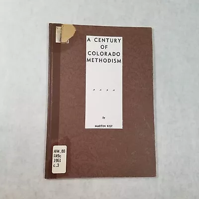 A Century Of Colorado Methodism By Martin Rist - 1961 • $15.99