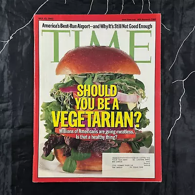 TIME Magazine July 15 2002 Should You Be A Vegetarian? • $8.99