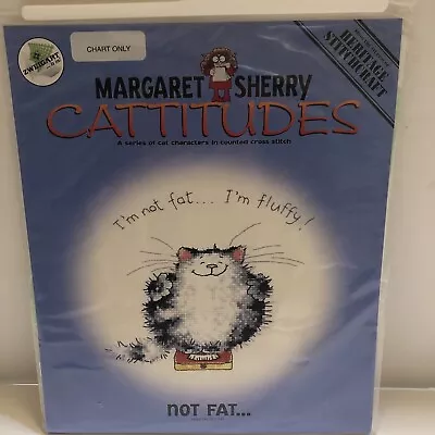 Margaret Sherry Cattitudes “I’m Not Fat…I’m Fluffy” Chart Only Cross Stitch • $12.95