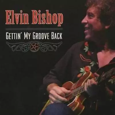 Elvin Bishop : Gettin' My Groove Back CD (2005) • $7.41