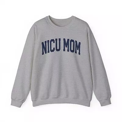 NICU Mom Sweatshirt Gifts Crew Neck Long Pullover Shirt Men Unisex • $38.24