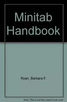 Minitab Handbook - Paperback By Ryan Barbara F - GOOD • $11.49