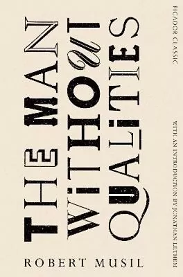 The Man Without Qualities: Picador Classic By Robert Musil: New • $30.80