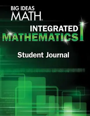 $5.93 • Buy BIG IDEAS MATH Integrated Math 1: Student Journal By HOUGHTON MIFFLIN HARCOURT