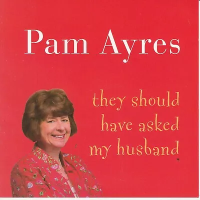 Pam Ayres  THEY SHOULD HAVE ASKED MY HUSBAND  Double Audio Cd • £3.99