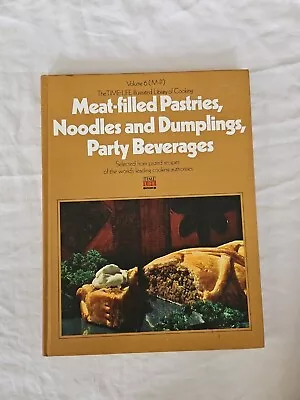 Meat-Filled Pastries Noodle And Dumplings Party Beverages  Volume 6 Time Life • $29