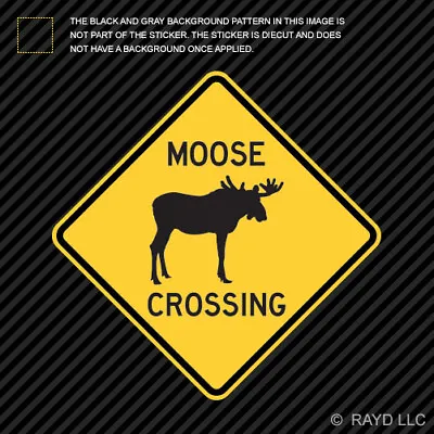 Moose Crossing Sign Sticker Die Cut Vinyl Elk Hunt Hunter Hunting • $4.96