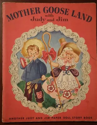 MOTHER GOOSE LAND With Judy And Jim 1949 Paper Doll Story Book Miloche & Kane • $9.99