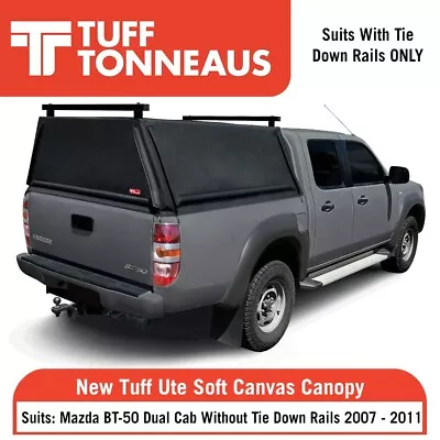 NEW TUFF Ute Soft Canvas Canopy For Mazda BT-50 Dual Cab 2007-2011 • $1649