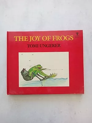 The Joy Of Frogs By Tomi Ungerer / 1985 1st Edition Vintage Hardcover • $26.97