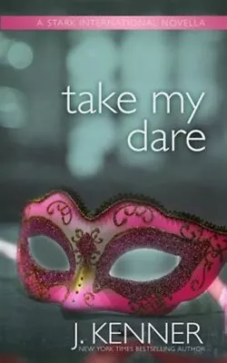 Take My Dare: A Stark International Novella By Kenner J. Brand New Free Sh... • $13.73