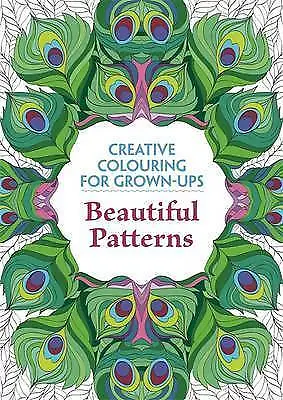 Creative Colouring For Grown-Ups - Beautiful Patterns *FREE P&P* • £4.99