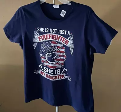 She's Not Just A Firefighter She's My Daughter  Mom T-Shirt Sz XL NEW • $16.95