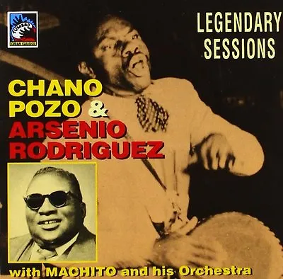 Chano Pozo And Arsenio Rodríguez Legendary Sessions With Machito & His Orchestra • $19.98