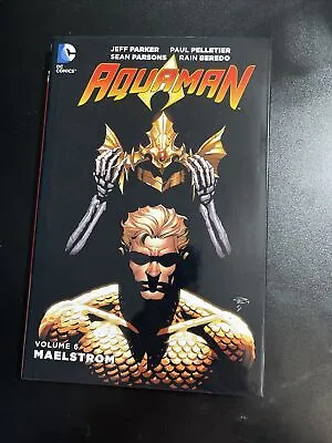 Aquaman Volume 6: Maelstrom *NEW* Hardcover DC Comics • $18