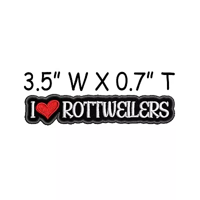 I Love Rottweilers Patch Embroidered Iron-on Applique Clothing Dog K9 Canine Pet • $3.99