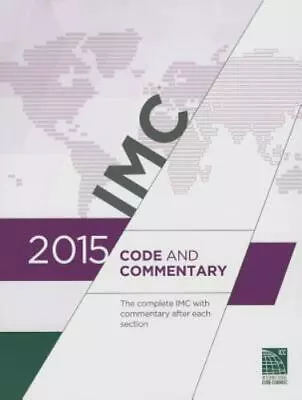 2015 International Mechanical Code Commentary International Code Council 97816 • $163.01