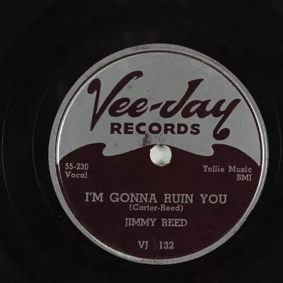 Blues 78 JIMMY REED I'm Gonna Ruin You VEE-JAY VJ-132 E HEAR 299 • $8