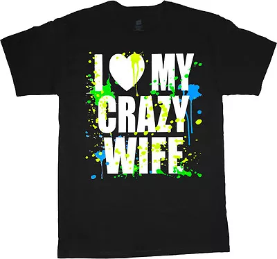 I Love My Crazy Wife Funny Valentines Day Gift Idea For Men T-shirt Men's Black • $10.95