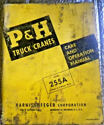 P&H HARNISCHFEGER 255A Truck Cranes Care & Operations Manual 4 & 6 Wheel Drive • $28