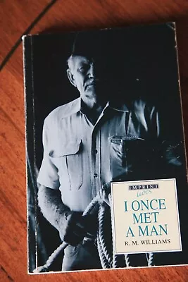 I Once Met A Man By R.M. Williams (Paperback 1992) • $7.50