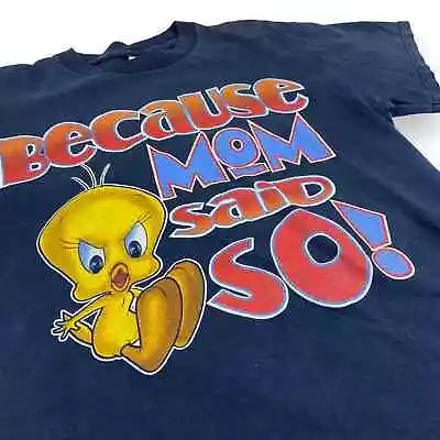 VTG Y2K Looney Tunes Large Tweety Bird T Shirt Because Mom Said So Y2K Cartoon • $22