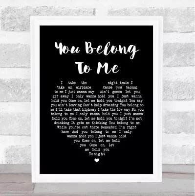 You Belong To Me Black Heart Song Lyric Quote Print • £43.95