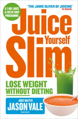 £3.58 • Buy The Juice Master Juice Yourself Slim: The Healthy Way To Lose Weight Without Die