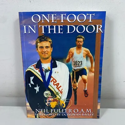 One Foot In The Door By Neil Fuller OAM (Large Paperback2000) SIGNED AUTHOR • $13.95
