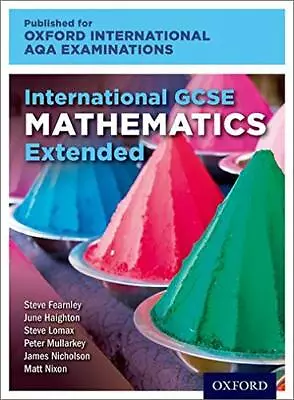 International GCSE Mathematics Extended Level F. Haighton Lomax Fearnley ** • £39.90