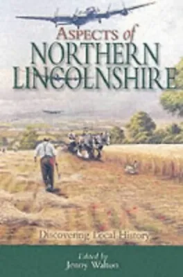 Aspects Of Northern Lincolnshire: Discovering Local History Paperback Book The • £4.15