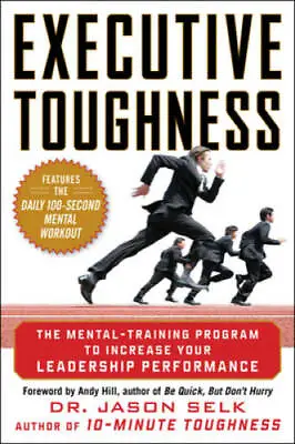 Executive Toughness: The Mental-Training Program To Increase Your Leaders - GOOD • $3.98