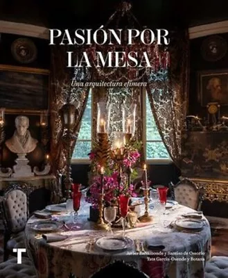 Pasión Por La Mesa JAVIER BAHAMONDE Y SANTISO DE OSORIO Mexican Spanish Book • $160