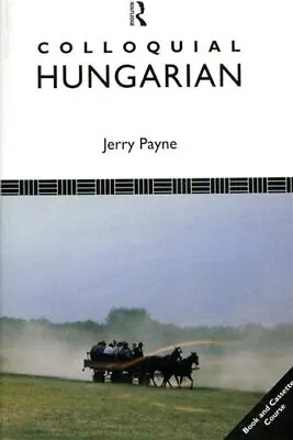 £10.99 • Buy Colloquial Hungarian: A Complete Language Course (C... By Payne, Jerry Paperback