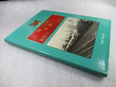 The Railways Of The Manchester Ship Canal - Don Thorpe HB-DJ 1984 • £15