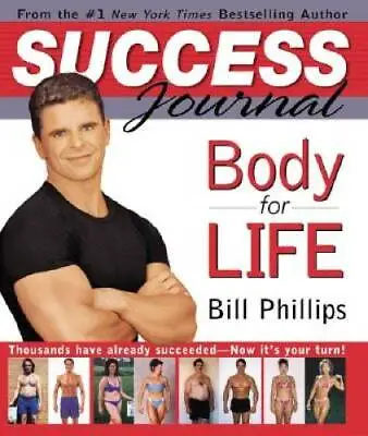 Body For Life Success Journal - Spiral-bound By Phillips Bill - GOOD • $6.54