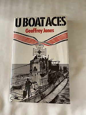 U-BOAT ACES AND THEIR FATES Geoffrey Jones 1988 1st HB Illust. VGC • £4.99