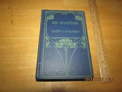 The Cromptons By Mary J. Holmes (1902 Hardcover) • $12