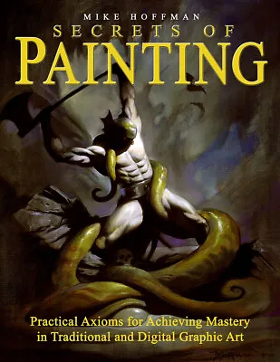 SECRETS OF PAINTING! Easy How-To DIY Art Book By Mike Hoffman • $34.95
