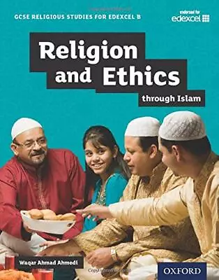 GCSE Religious Studies For Edexcel B: Religion And Eth... By Ahmedi Waqar Ahmad • £11.99